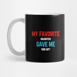 My Favorite Daughter - Mother's Day Funny Gift Mug